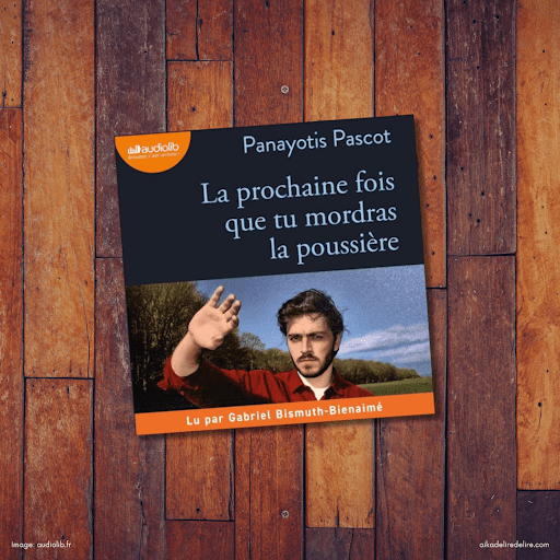 La prochaine fois que tu mordras la poussière : Lu Audio &&nbsp;Approuvé